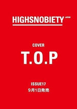 (PRE-ORDER) HIGHSNOBIETY JAPAN - ISSUE 17 T.O.P