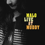MALO - [MALO LIVE AT MUDDY]