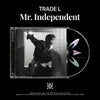 TRADE L - [MR. INDEPENDENT]