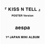 (PRE-ORDER) AESPA - [KISS N TELL] 1st JAPAN Mini Album POSTER Version
