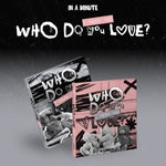 IN A MINUTE - [WHO DO YOU LOVE? : I NEED YOU] Album LOVE Version