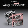 IN A MINUTE - [WHO DO YOU LOVE? : I NEED YOU] Album RANDOM Version