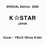 (PRE-ORDER) K☆STAR (JAPAN) - 2026 SPECIAL Edition FELIX (Stray Kids)