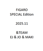 (PRE-ORDER) FIGARO (JAPAN) - 2025.11 SPECIAL Edition &TEAM EJ & JO & MAKI