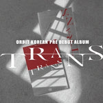 ORβIT - [TRANS] KOREAN Pre DEBUT Album MAGAZINE TRANS Version