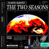 PLASTIC QUARTET - [THE TWO SEASONS]