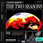 PLASTIC QUARTET - [THE TWO SEASONS]