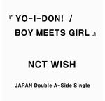 (PRE-ORDER) NCT WISH - [YO-I-DON! / BOY MEETS GIRL] JAPAN Double A-Side Single Album YUSHI Version