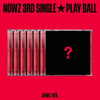 NOWZ - [PLAY BALL] 3rd Single Album JEWEL GROUP Version