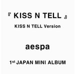 (PRE-ORDER) AESPA - [KISS N TELL] 1st JAPAN Mini Album KISS N TELL Version