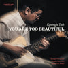 KYUNGJU TAK - [YOU ARE TOO BEAUTIFUL] 5th Album