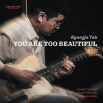 KYUNGJU TAK - [YOU ARE TOO BEAUTIFUL] 5th Album