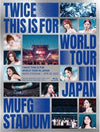 TWICE - [THIS IS FOR] WORLD TOUR IN JAPAN MUFG STADIUM BLU-RAY LIMITED Edition