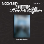 (PRE-ORDER) MODYSSEY - [2.MULTITUDE: HOW WE BLOOM] 1st Mini Album STILL SAILING Version
