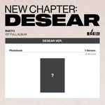 (PRE-ORDER) BAE173 - [NEW CHAPTER : DESEAR] 1st Full Album DESEAR Version