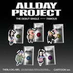 ALLDAY PROJECT - [FAMOUS] The Debut Single CARTOON BAILEY Version
