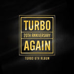 TURBO - [AGAIN] 20th Anniversary 6th Album