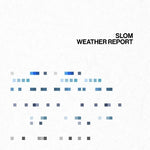 Slom - [WEATHER REPORT] 1st Album