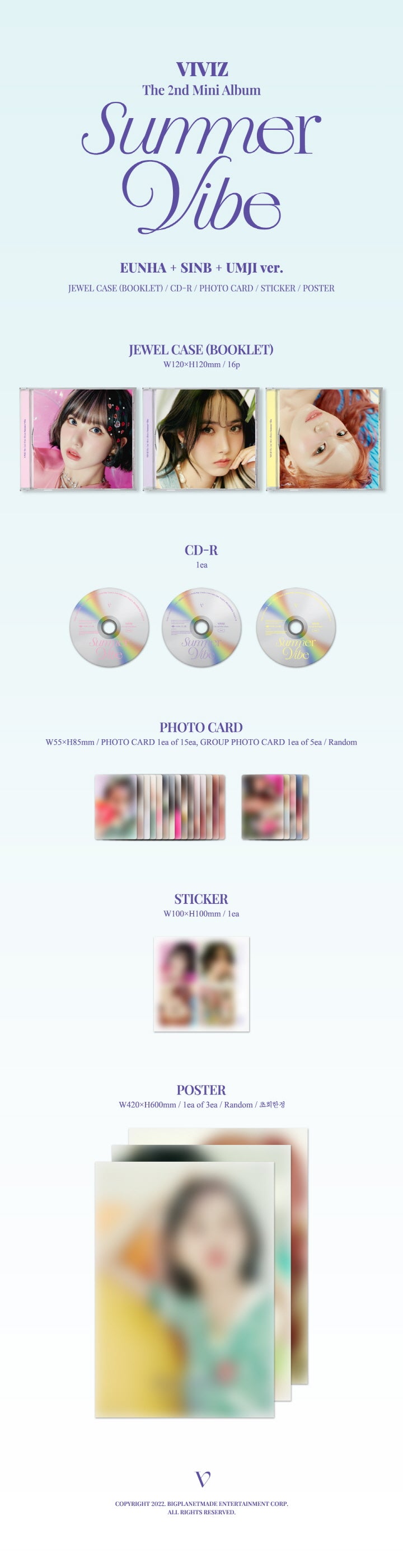 1 CD
1 Booklet (16 pages)
1 Photo Card (random out of 15 types)
1 Group Photo Card (random out of 5 types)
1 Sticker