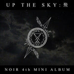 Noir - [Up The Sky:Fly/飛] 4th Mini Album