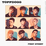 TOPPDOGG - [FIRST STREET] 1st Album