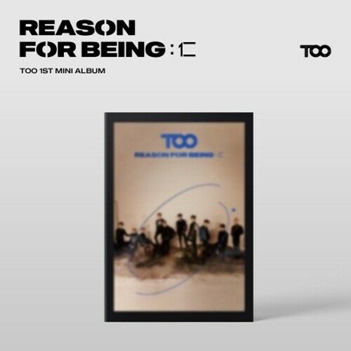 TOO - [Reason For Being] (1st Mini Album DYSTOOPIA Version)