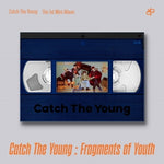 CATCH THE YOUNG - [Catch The Young : Fragments of Youth] 1st Mini Album