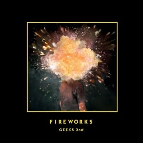 Geeks - [Fireworks] (2nd Album)