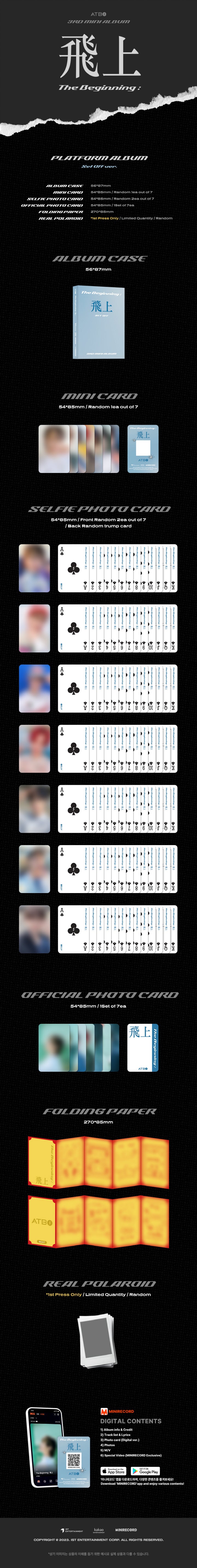 1 Mini Card (random out of 7 types)
2 Selfie Photo Cards (random out of 7 types)
7 Official Photo Cards
1 Folding Paper