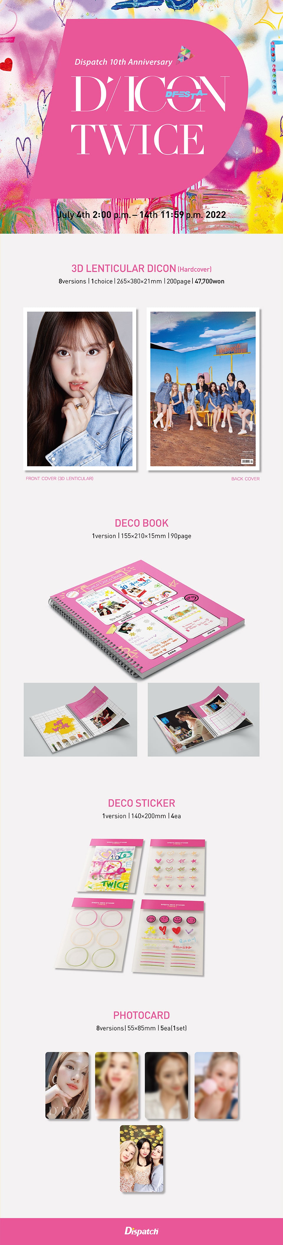 3D Lenticular DICON (200 pages)
1 Deco Book (90 pages)
4 Deco Stickers
5 Photo Cards